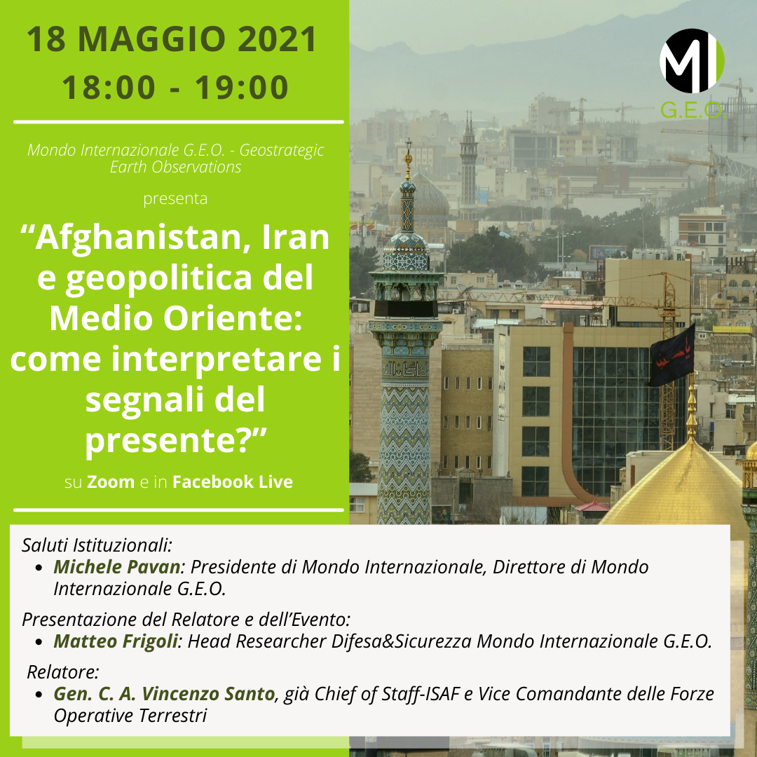 Afghanistan, Iran e geopolitica del Medio Oriente: come interpretare i segnali del presente? - 18 maggio 2021