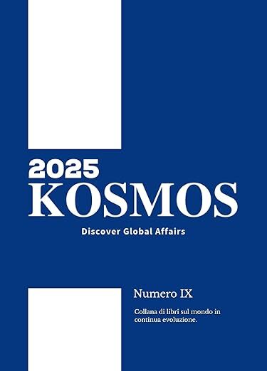 KOSMOS - Discover Global Affairs - Vol. 9 - Anno 2025